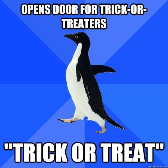 opens door for trickortreaters trick or treat - Socially Awkward Penguin