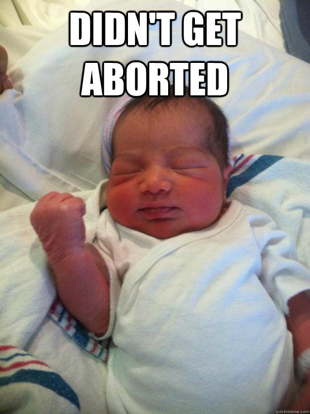 didnt get aborted - Success Baby