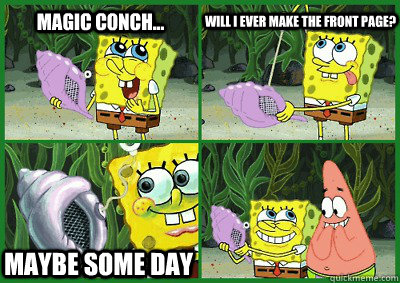 magic conch will i ever make the front page maybe some d - Ohh Magic Conch