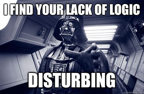I find your lack of logic Disturbing - Darth Vader Choke
