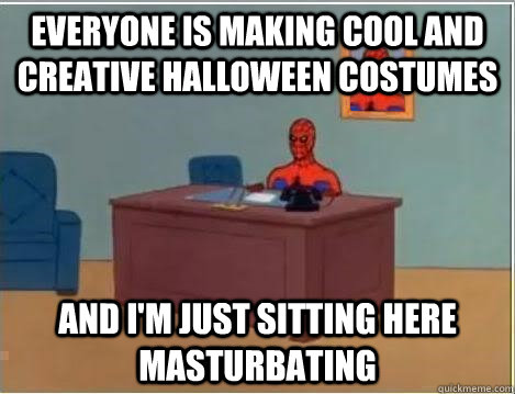 everyone is making cool and creative halloween costumes and - No Fap Spidey