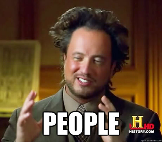 people - Ancient Aliens