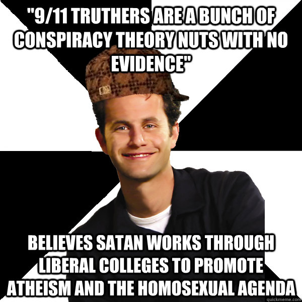 911 truthers are a bunch of conspiracy theory nuts with no - Scumbag Christian