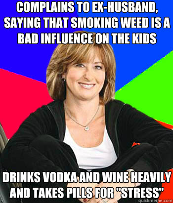 complains to exhusband saying that smoking weed is a bad i - Sheltering Suburban Mom