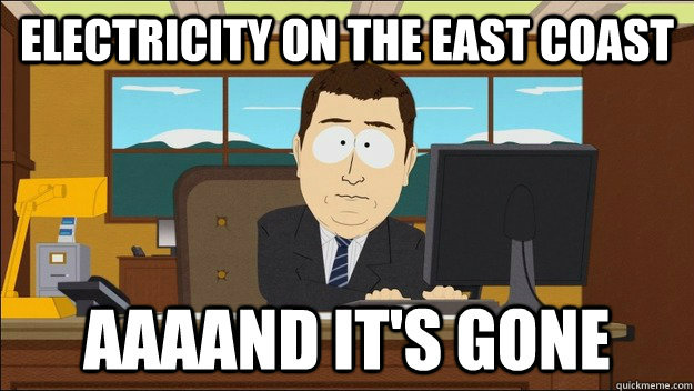 electricity on the east coast - AAAAND Its Gone