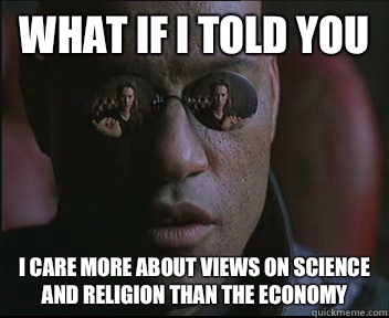 What if I told you I care more about views on science and re - Morpheus SC