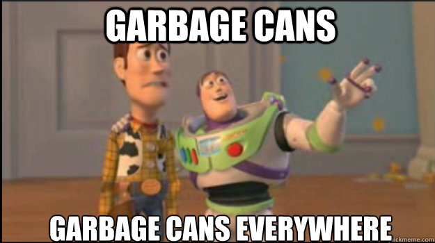garbage cans garbage cans everywhere - Buzz and Woody