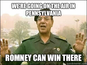 Were going on the air in Pennsylvania they will make the pla - Baghdad Bob