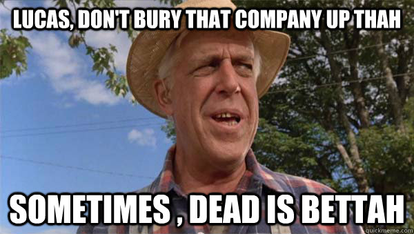 lucas dont bury that company up thah sometimes dead is b - Pet Cemetery