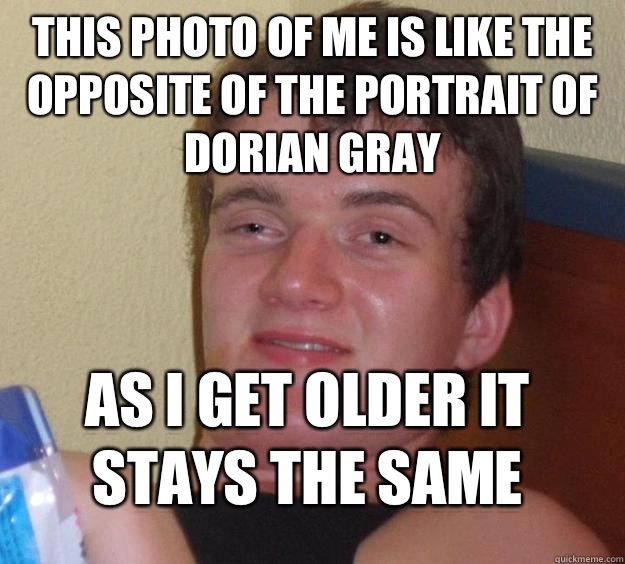 This photo of me is like the opposite of the portrait of Dor - 10 Guy