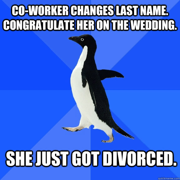 coworker changes last name congratulate her on the wedding - Socially Awkward Penguin