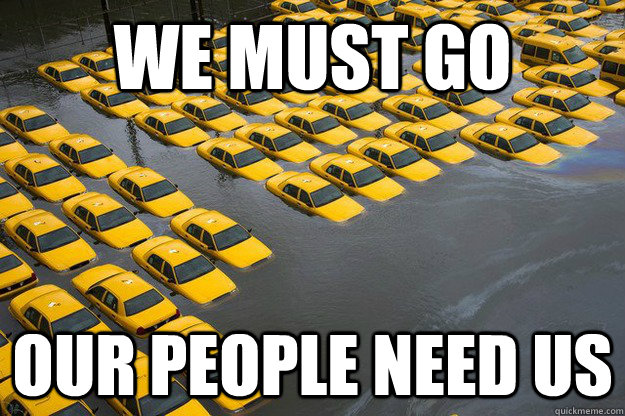 we must go our people need us -
