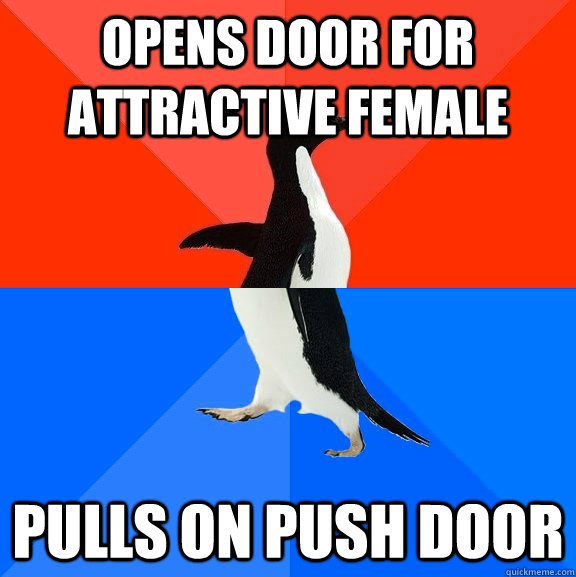 opens door for attractive female pulls on push door - Socially Awesome Awkward Penguin