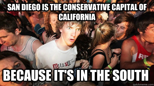 san diego is the conservative capital of california because - Sudden Clarity Clarence