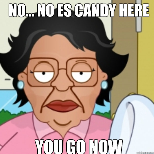 no no es candy here you go now - Consuela
