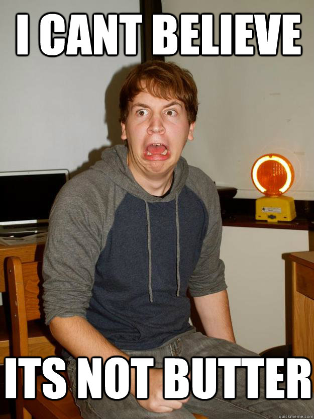 i cant believe its not butter -