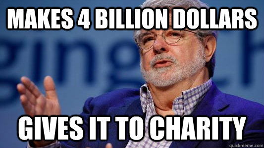 makes 4 billion dollars gives it to charity - Good Guy George
