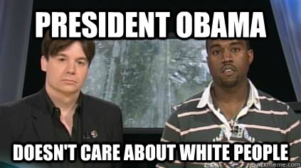 president obama doesnt care about white people - Kanye Superstorm Sandy