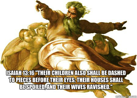 isaiah 1316 their children also shall be dashed to pieces -