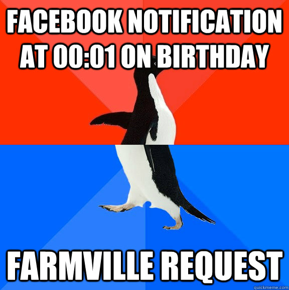 facebook notification at 0001 on birthday farmville request - Socially Awesome Awkward Penguin