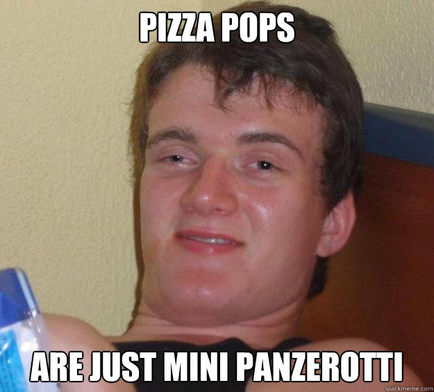 pizza pops are just mini panzerotti - 10 Guy