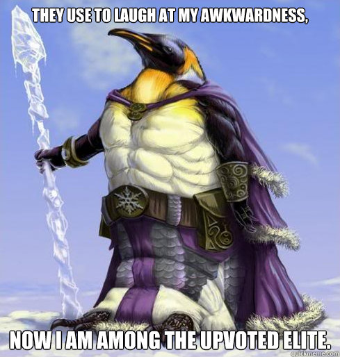 they use to laugh at my awkwardness now i am among the upvo - Social Victory Penguin