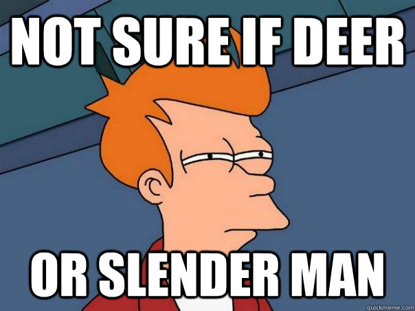 not sure if deer or slender man - Futurama Fry
