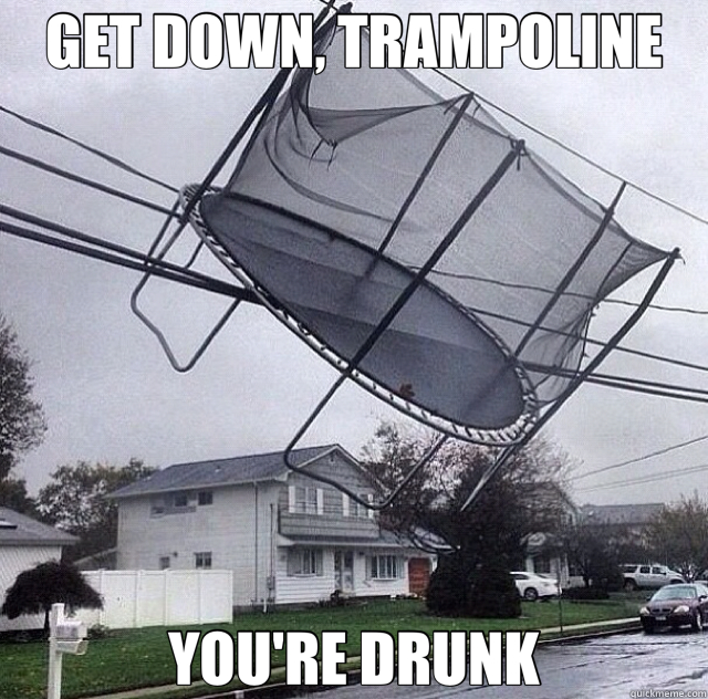 GET DOWN, TRAMPOLINE YOU'RE DRUNK - sandy trampoline