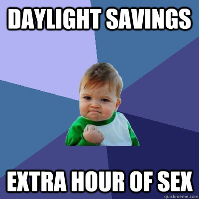 daylight savings extra hour of sex - Success Kid