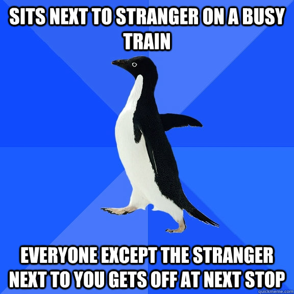 sits next to stranger on a busy train everyone except the st - Socially Awkward Penguin