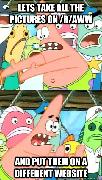 lets take all the pictures on raww and put them on a diffe - Push it somewhere else Patrick