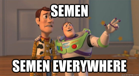 semen semen everywhere - Toy Story Everywhere