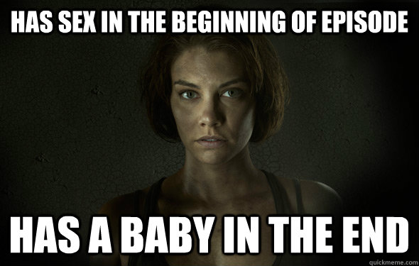 has sex in the beginning of episode has a baby in the end -