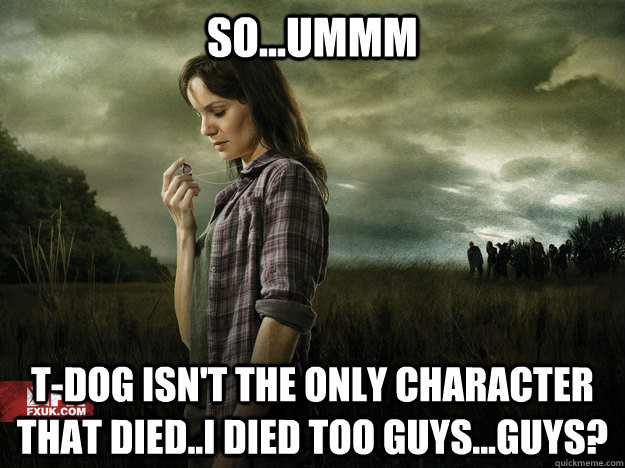 soummm tdog isnt the only character that diedi died t - lori walking dead