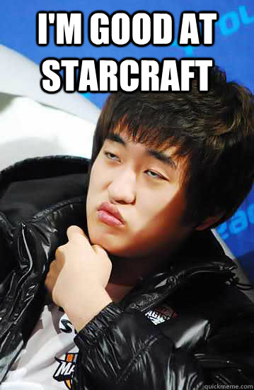im good at starcraft - Unimpressed Flash