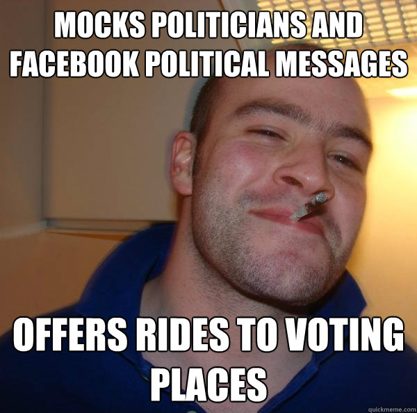 mocks politicians and facebook political messages offers rid - Good Guy Greg