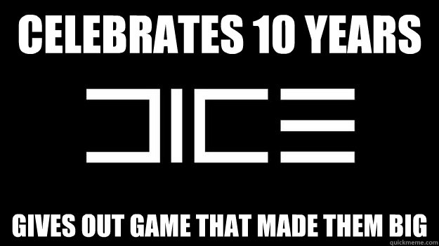 celebrates 10 years gives out game that made them big - Good Guy DICE
