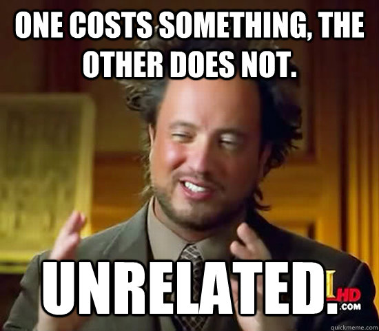 one costs something the other does not unrelated - Ancient Aliens