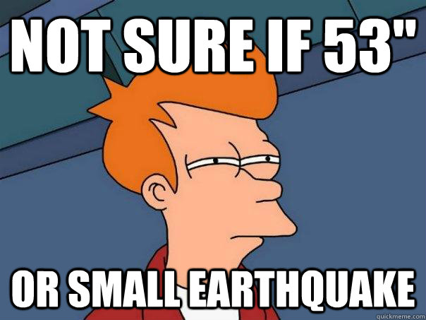 not sure if 53 or small earthquake - Futurama Fry