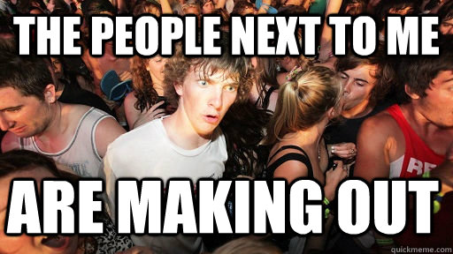 the people next to me are making out - Sudden Clarity Clarence