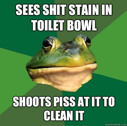 Sees shit stain in toilet bowl Shoots piss at it to clean it - Foul Bachelor Frog