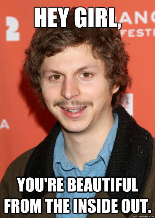 hey girl youre beautiful from the inside out - Creepy micheal