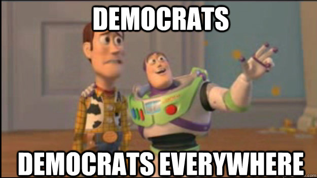 democrats democrats everywhere - Buzz and Woody