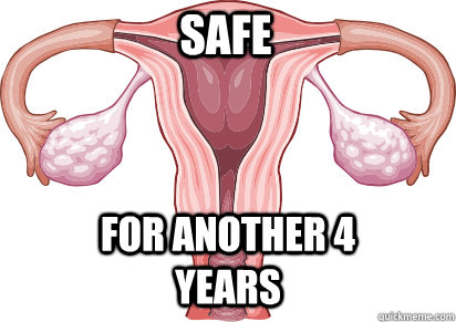 safe for another 4 years - Safe Uterus