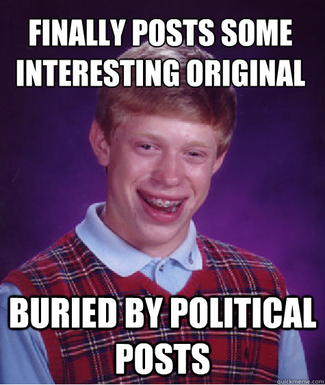 finally posts some interesting original content buried by po - Bad Luck Brain