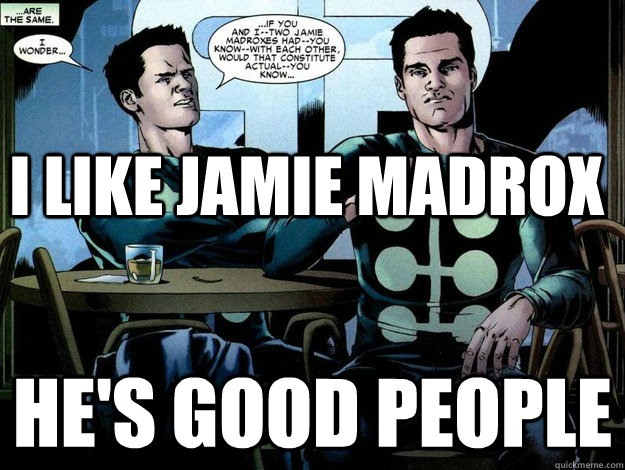 i like jamie madrox hes good people - Jamie Madrox