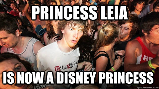 princess leia is now a disney princess - Sudden Clarity Clarence