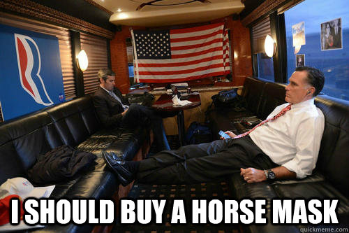 i should buy a horse mask - Sudden Realization Romney