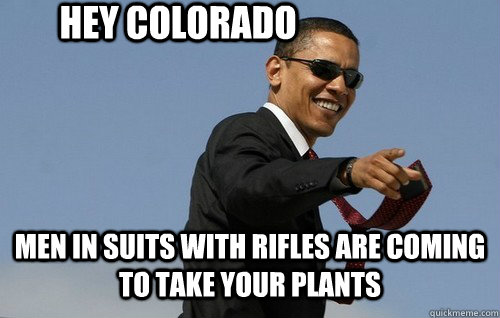 hey colorado men in suits with rifles are coming to take you - Obamas Holding