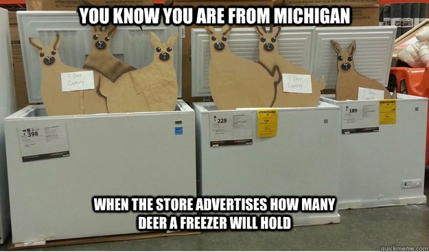 you know you are from michigan when the store advertises how - You know you are from Michigan...